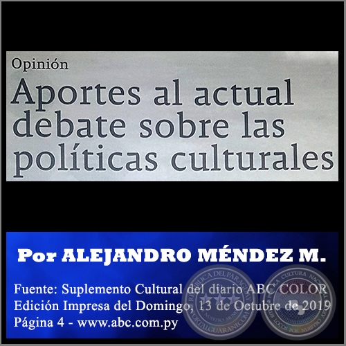 APORTES AL ACTUAL DEBATE SOBRE LAS POLÍTICAS CULTURALES - Por ALEJANDRO MÉNDEZ MAZÓ - Domingo, 13 de Octubre de 2019